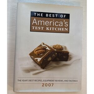 America's Test Kitchen Best Of 2007 Hardcover Cookbook